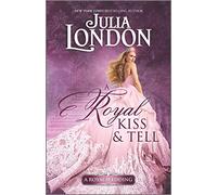 A Royal Kiss & Tell (A Royal Wedding)