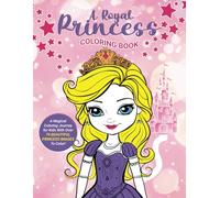A Royal Princess Coloring Book: A Magical Coloring Journey for Kids With Over 70 Beautiful Princess Images To Color!