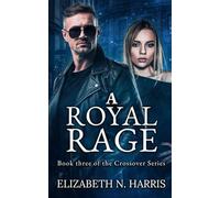 A Royal Rage (The Crossovers.)