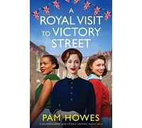 A Royal Visit to Victory Street: A heartbreaking and utterly gripping family saga: 5 (The Bryant Sisters)
