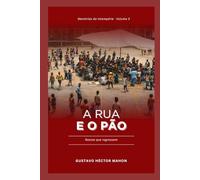 A rua e o pão: Rostos que regressam (Memórias da Intempérie)