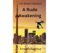A Rude Awakening: Lady Dragon Chronicles (The Lady Dragon series)