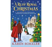 A Ruff Royal Christmas: A festive, funny, feel-good Christmas romantic comedy from the writer of Netflix’s hit A Christmas Prince