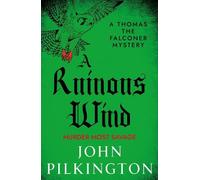 A Ruinous Wind: Discover a captivating Elizabethan mystery from John Pilkington (The Thomas the Falconer Mysteries, 2)