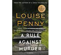 A Rule Against Murder: A Chief Inspector Gamache Novel: 4