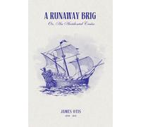 A Runaway Brig (Illustrated): Or, An Accidental Cruise