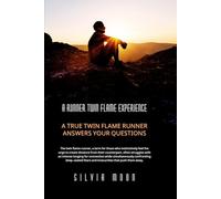 A Runner Twin Flame Experience: A True Twin Flame Runner Answers Your Questions