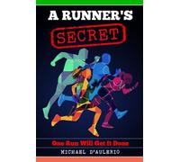 A Runner's Secret: One Run Will Get It Done