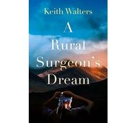 A Rural Surgeon’s Dream (The TriLochan Surgeon Series)