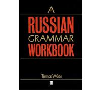 A Russian Grammar Workbook (Blackwell Reference Grammars)