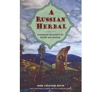 A Russian Herbal: Traditional Remedies for Health and Healing