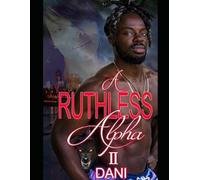 A Ruthless Alpha II: 2 (A Ruthless Alpha Series)