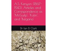 A.S. Kenyon (1867-1943), Articles and Correspondence as 'McGuilp', 'Kulin', and 'Bulgana' (Reminiscences and Correspondence of early colonial Victorians)