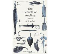 A S Moffat The Secrets of Angling (Paperback)