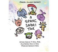 A S.P.A.R.C. Safari Tour: A Super-Powered-Animals-Residence-Camp Safari Tour (Marvel Village Presents: A S.P.A.R.C. Safari Tour Color & Find Your SPARC Collection Book Series)