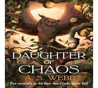A S Webb Daughter of Chaos Hardback Book A S Webb Multicolor