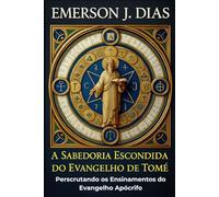 A Sabedoria Escondida do Evangelho de Tomé: Perscrutando os Ensinamentos do Evangelho Apócrifo