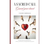 A Sacred Call: Guard your Heart: 30 Devotional