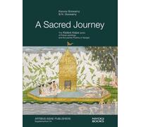 A Sacred Journey:: The Kedara Kalpa series of Pahari paintings & the painter Purkhu of Kangra (The Kedara Kalpa Series of Pahari Paintings and the Purkhu of Kangra)