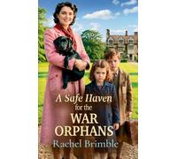 A Safe Haven for the War Orphans: An emotional and uplifting WW2 saga from Rachel Brimble for 2026