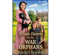 A Safe Haven for the War Orphans: An emotional and uplifting WW2 saga from Rachel Brimble for 2026