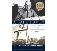A Safe Haven: Harry S. Truman and the Founding of Israel