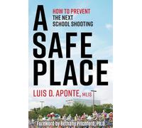 A Safe Place: How to Prevent the Next School Shooting