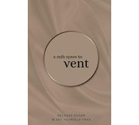 A Safe Space to Vent: Release Anger & Set Yourself Free | Guided Journal