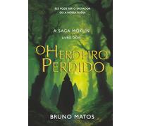 A Saga Moklin - Livro 2: O Herdeiro Perdido: A busca de um jovem feiticeiro pelo seu pai pode mudar o rumo da História.