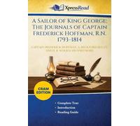 A Sailor of King George: The Journals of Captain Frederick Hoffman, R.N. 1793-1814 (Cram Edition)