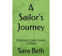 A Sailor's Journey: On Board Coast Guard Cutters