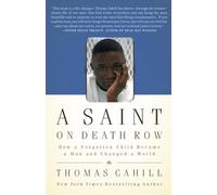 A Saint on Death Row: How a Forgotten Child Became a Man and Changed a World