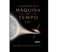 A Salvação pela Máquina do Tempo: Volume 1