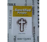 A Sanctified People (Living What We Believe)