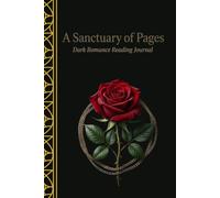 A Sanctuary of Pages: Dark Romance Reading Journal | Gothic Aesthetic Review Logbook with Spice Trackers