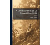 A Sanitary Survey Of Glamorganshire