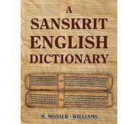 A Sanskrit English Dictionary