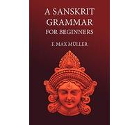 A Sanskrit Grammar for Beginners