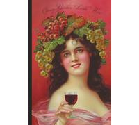 A Sassy Wine Tasting Journal for Exploring, Rating & Remembering Your Favorite Bottles: An Easy Fill-In Wine Tasting Logbook with 46 Review Pages, Wine Glossary & Favorites List
