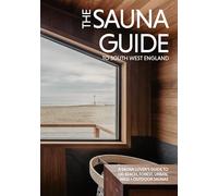 A sauna lovers’ guide to 130+ beach, forest, urban, wild & outdoor saunas in Cornwall, Devon, Dorset, Somerset, Wiltshire, Gloucestershire, Bristol, and Bath