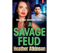 A Savage Feud: A gritty, page-turning gangland thriller from Heather Atkinson (The Savage Sisters Series, 2)