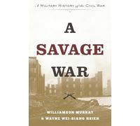 A Savage War: A Military History of the Civil War