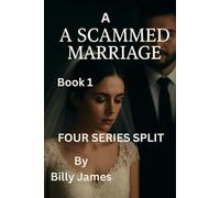 A SCAMMED MARRIAGE: A Marriage Built on Fraud