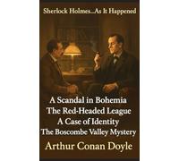 A Scandal In Bohemia, The Red-Headed League, A Case Of Identity & The Boscombe Valley Mystery