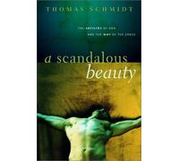 A Scandalous Beauty: The Artistry of God and the Way of the Cross