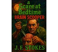 A Scare at Bedtime: Brain Scooper