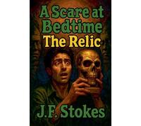 A Scare at Bedtime: The Relic: 16