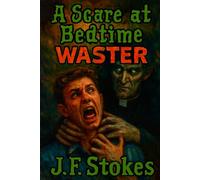 A Scare at Bedtime: Waster