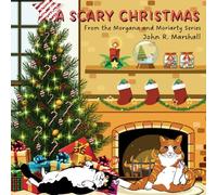 A Scary Christmas: From the Morgana and Moriarty Series (The Adventures of Morgana and Moriarty)