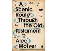 A Scenic Route Through the Old Testament : New Edition